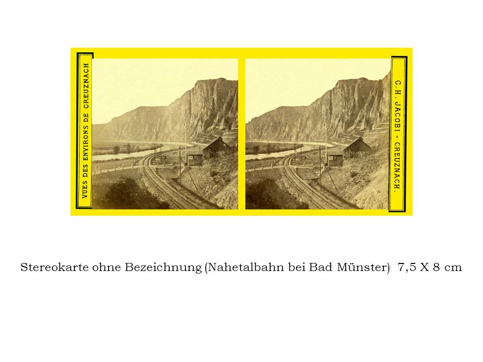 Stereokarte ohne Bezeichnung (Nahetalbahn bei Bad Münster) 7,5 X 8 cm