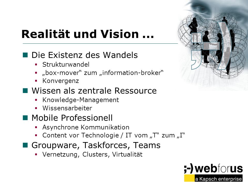 Realität und Vision ... Die Existenz des Wandels