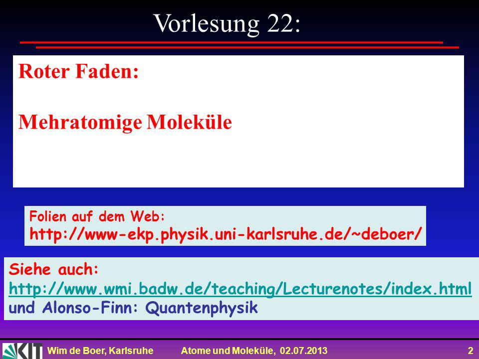 Vorlesung 22: Roter Faden: Mehratomige Moleküle