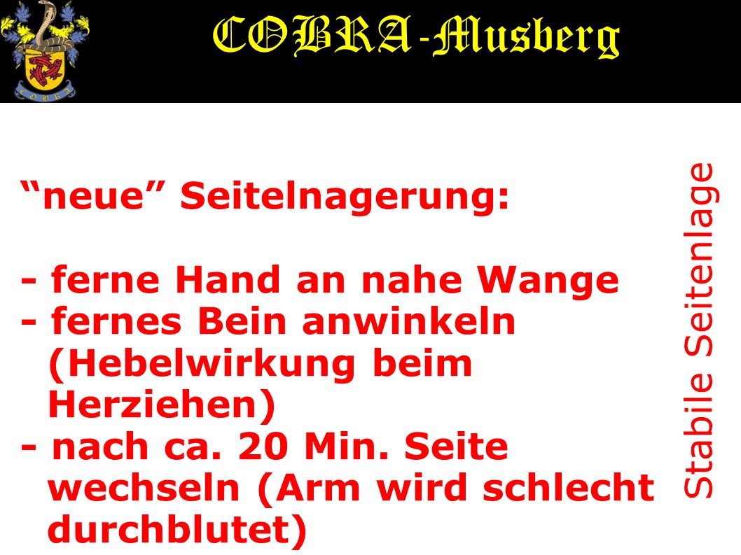 COBRA-Musberg neue Seitelnagerung: - ferne Hand an nahe Wange