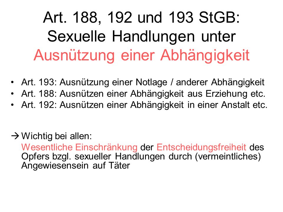 Art. 188, 192 und 193 StGB: Sexuelle Handlungen unter Ausnützung einer Abhängigkeit