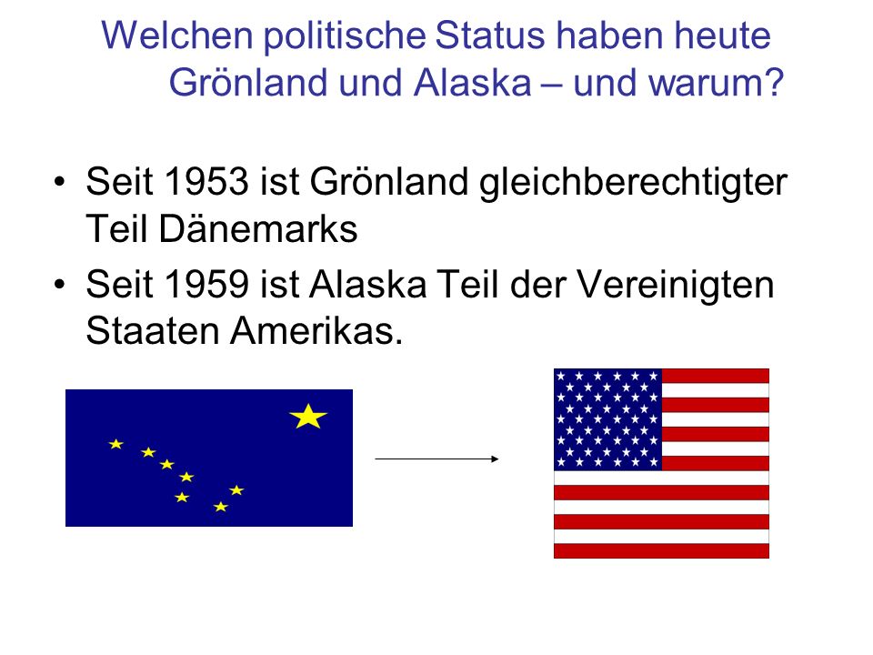 Welchen politische Status haben heute Grönland und Alaska – und warum