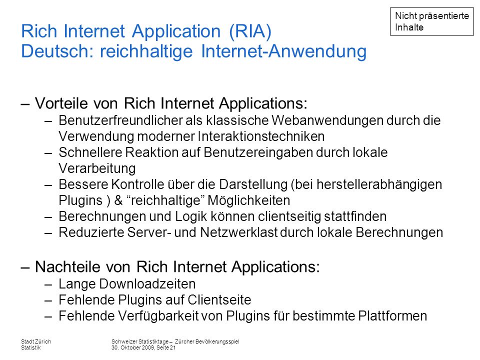 Nicht präsentierte Inhalte. Rich Internet Application (RIA) Deutsch: reichhaltige Internet-Anwendung.