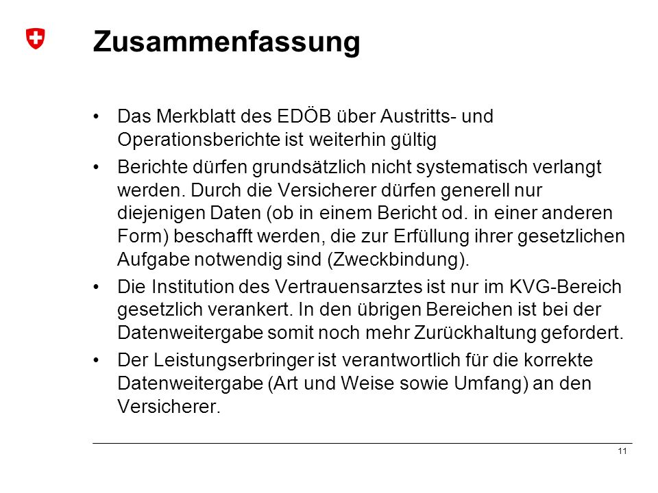 Zusammenfassung Das Merkblatt des EDÖB über Austritts- und Operationsberichte ist weiterhin gültig.