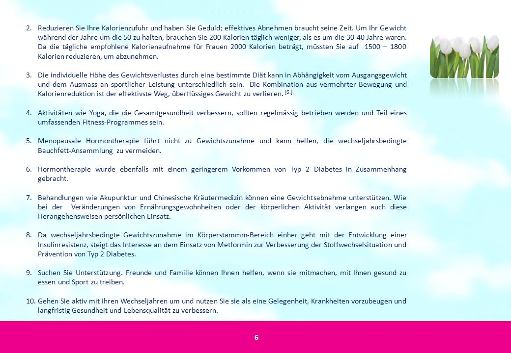 Reduzieren Sie Ihre Kalorienzufuhr und haben Sie Geduld; effektives Abnehmen braucht seine Zeit. Um Ihr Gewicht während der Jahre um die 50 zu halten, brauchen Sie 200 Kalorien täglich weniger, als es um die Jahre waren. Da die tägliche empfohlene Kalorienaufnahme für Frauen 2000 Kalorien beträgt, müssten Sie auf 1500 – 1800 Kalorien reduzieren, um abzunehmen.
