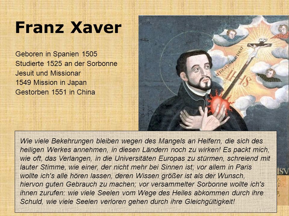Franz Xaver Geboren in Spanien 1505 Studierte 1525 an der Sorbonne