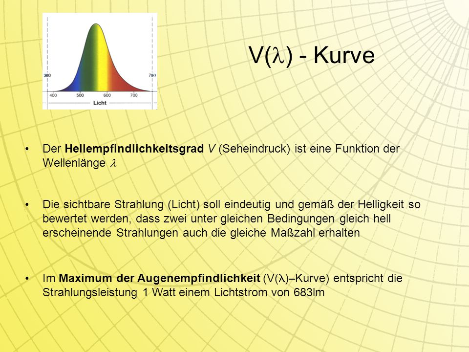 V() - Kurve Der Hellempfindlichkeitsgrad V (Seheindruck) ist eine Funktion der Wellenlänge 
