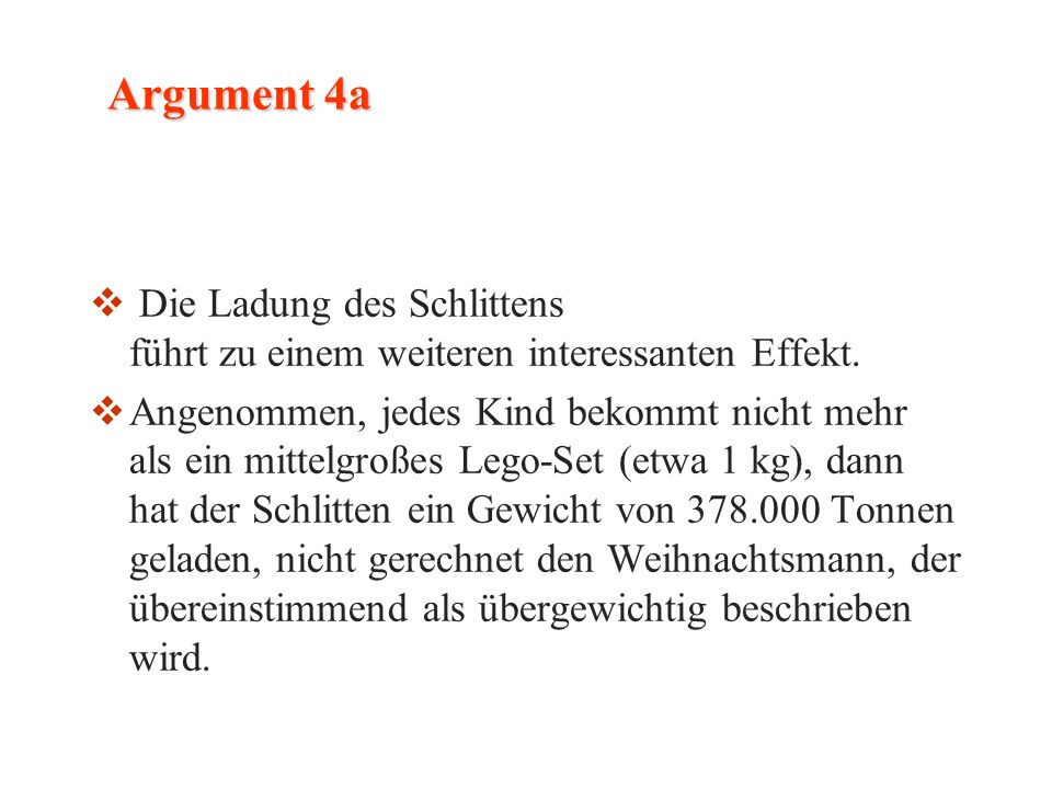 Argument 4a Die Ladung des Schlittens führt zu einem weiteren interessanten Effekt.