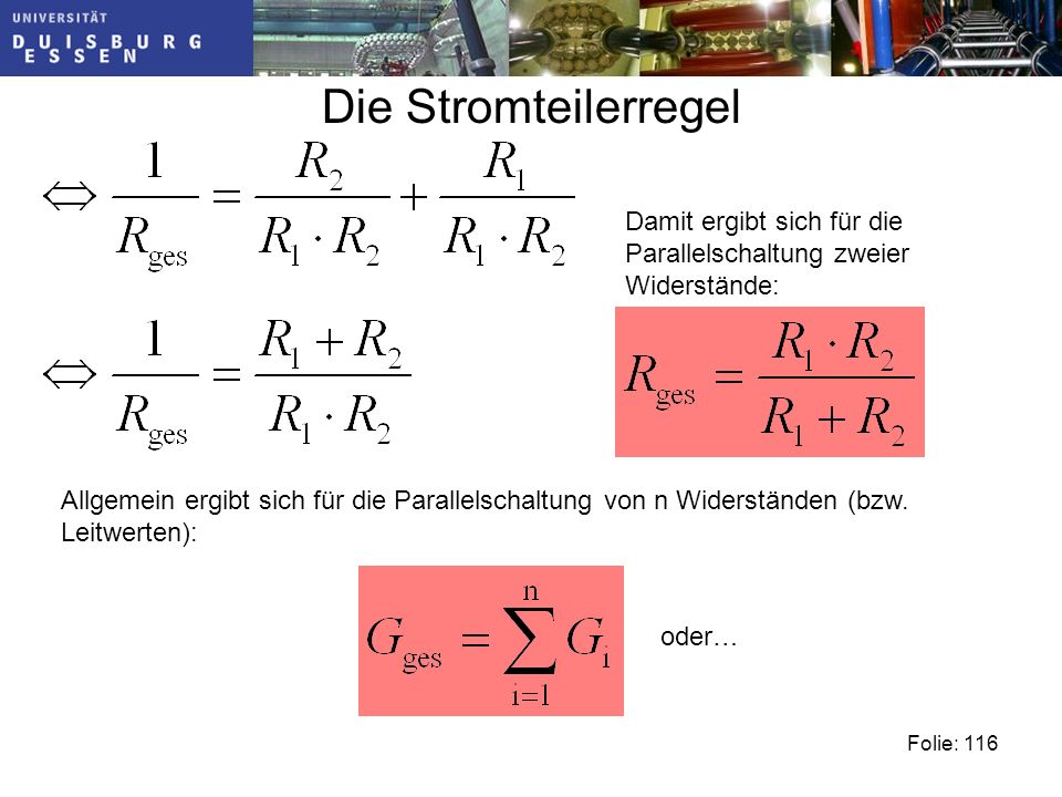Die Stromteilerregel Damit ergibt sich für die Parallelschaltung zweier Widerstände: