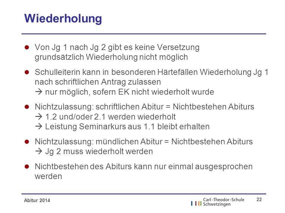 Wiederholung Von Jg 1 nach Jg 2 gibt es keine Versetzung grundsätzlich Wiederholung nicht möglich.