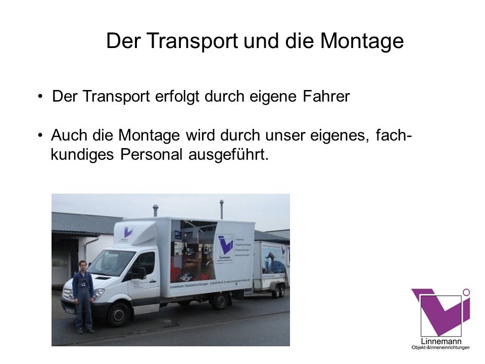 Der Transport und die Montage