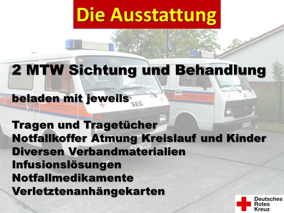 Die Ausstattung 2 MTW Sichtung und Behandlung beladen mit jeweils