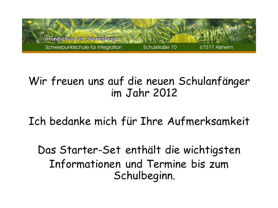 Wir freuen uns auf die neuen Schulanfänger im Jahr 2012