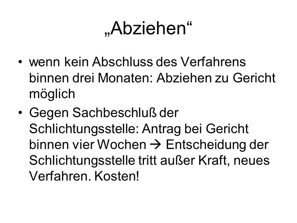„Abziehen wenn kein Abschluss des Verfahrens binnen drei Monaten: Abziehen zu Gericht möglich.