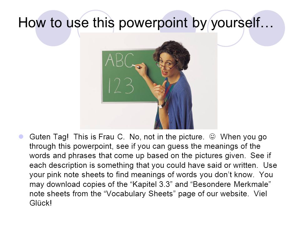 How to use this powerpoint by yourself…