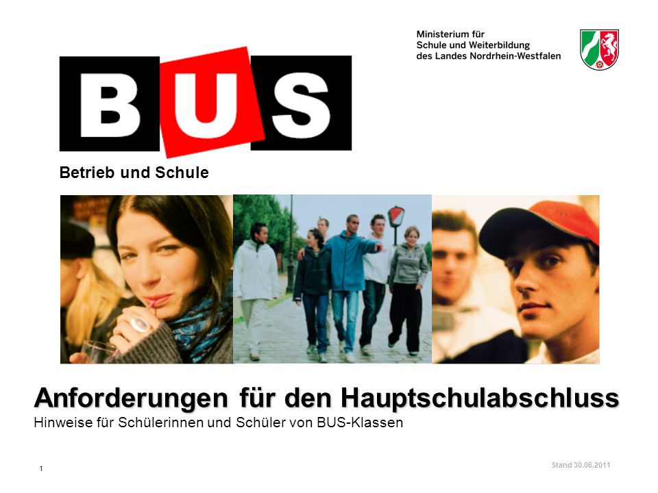 Betrieb und Schule Anforderungen für den Hauptschulabschluss Hinweise für Schülerinnen und Schüler von BUS-Klassen.