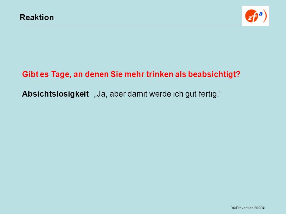 Gibt es Tage, an denen Sie mehr trinken als beabsichtigt