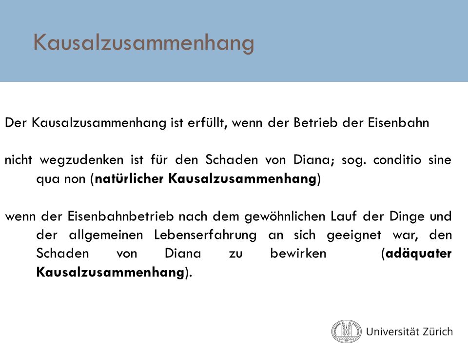 Kausalzusammenhang Der Kausalzusammenhang ist erfüllt, wenn der Betrieb der Eisenbahn.
