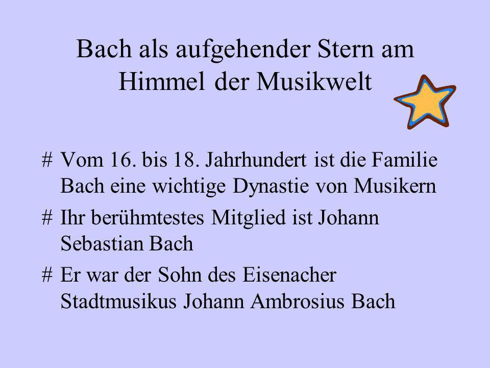 Bach als aufgehender Stern am Himmel der Musikwelt