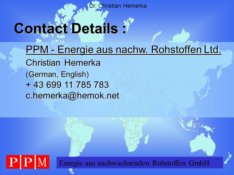 Contact Details : PPM - Energie aus nachw. Rohstoffen Ltd.