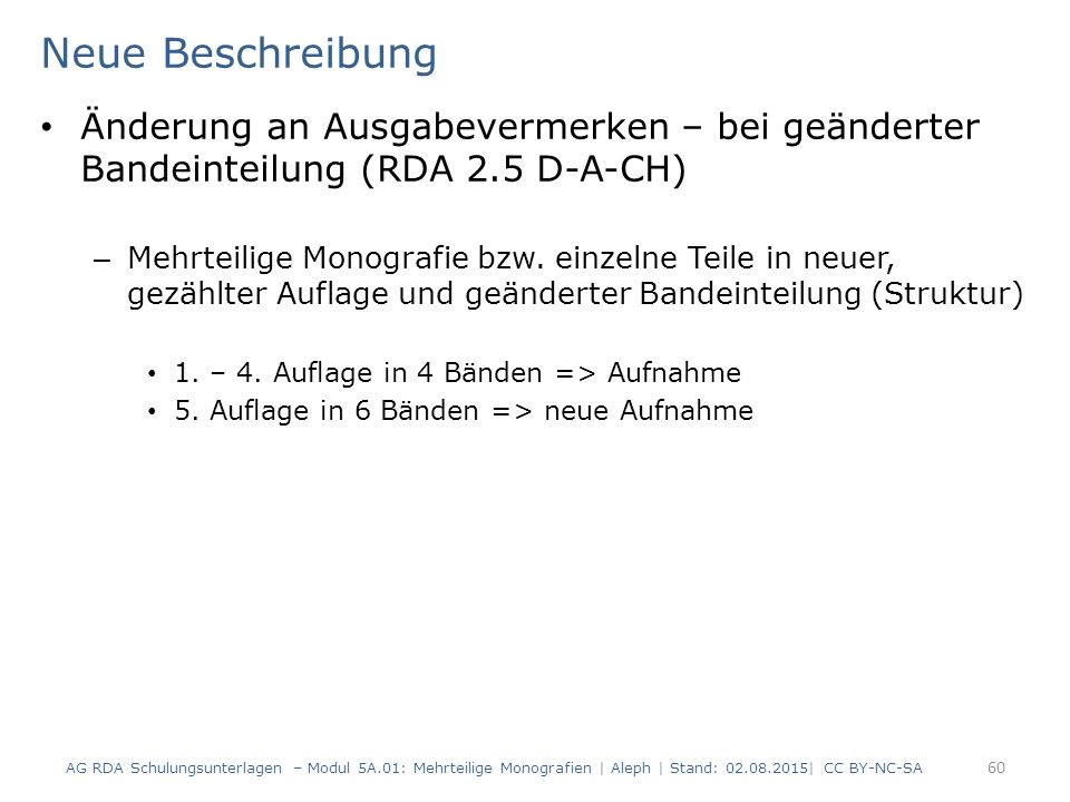 Neue Beschreibung Änderung an Ausgabevermerken – bei geänderter Bandeinteilung (RDA 2.5 D-A-CH)