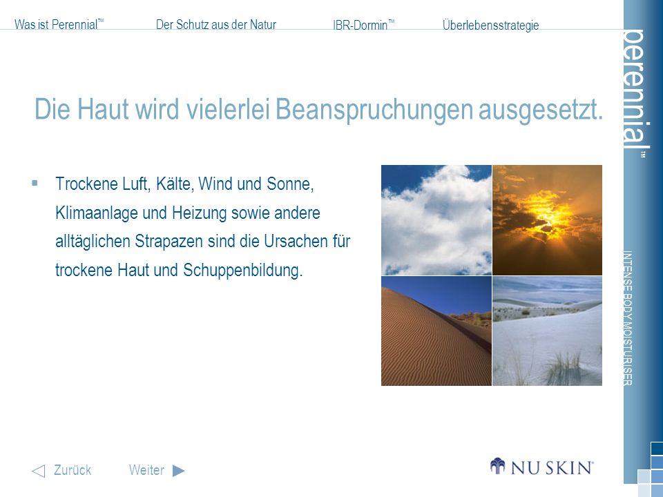 Die Haut wird vielerlei Beanspruchungen ausgesetzt.