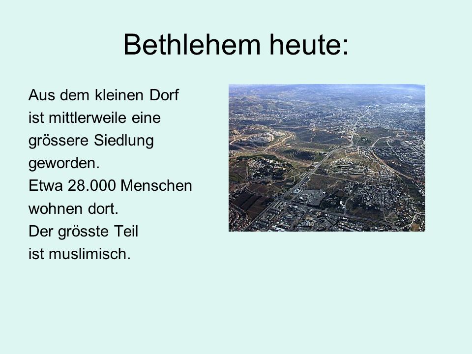 Bethlehem heute: Aus dem kleinen Dorf ist mittlerweile eine