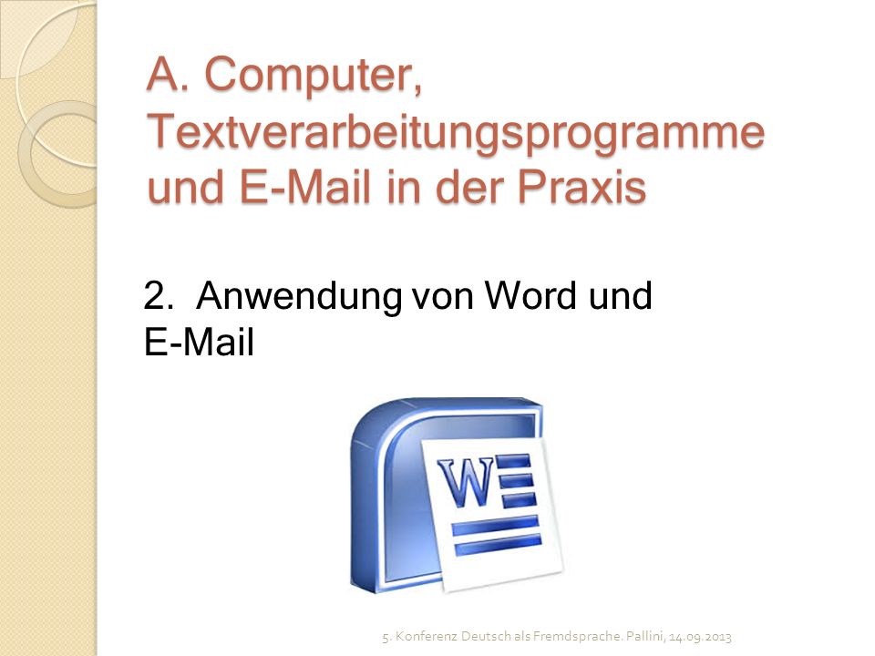 A. Computer, Textverarbeitungsprogramme und  in der Praxis