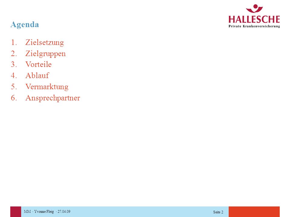Agenda Zielsetzung Zielgruppen Vorteile Ablauf Vermarktung