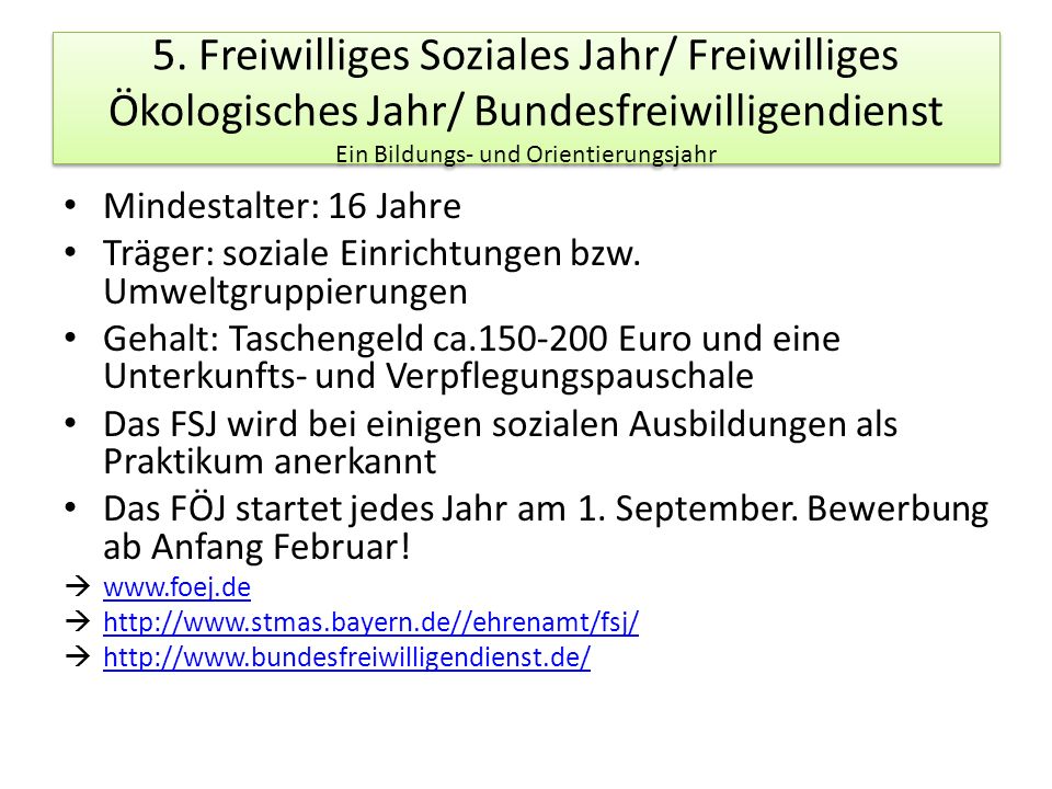 5. Freiwilliges Soziales Jahr/ Freiwilliges Ökologisches Jahr/ Bundesfreiwilligendienst Ein Bildungs- und Orientierungsjahr