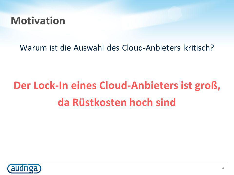 Der Lock-In eines Cloud-Anbieters ist groß, da Rüstkosten hoch sind