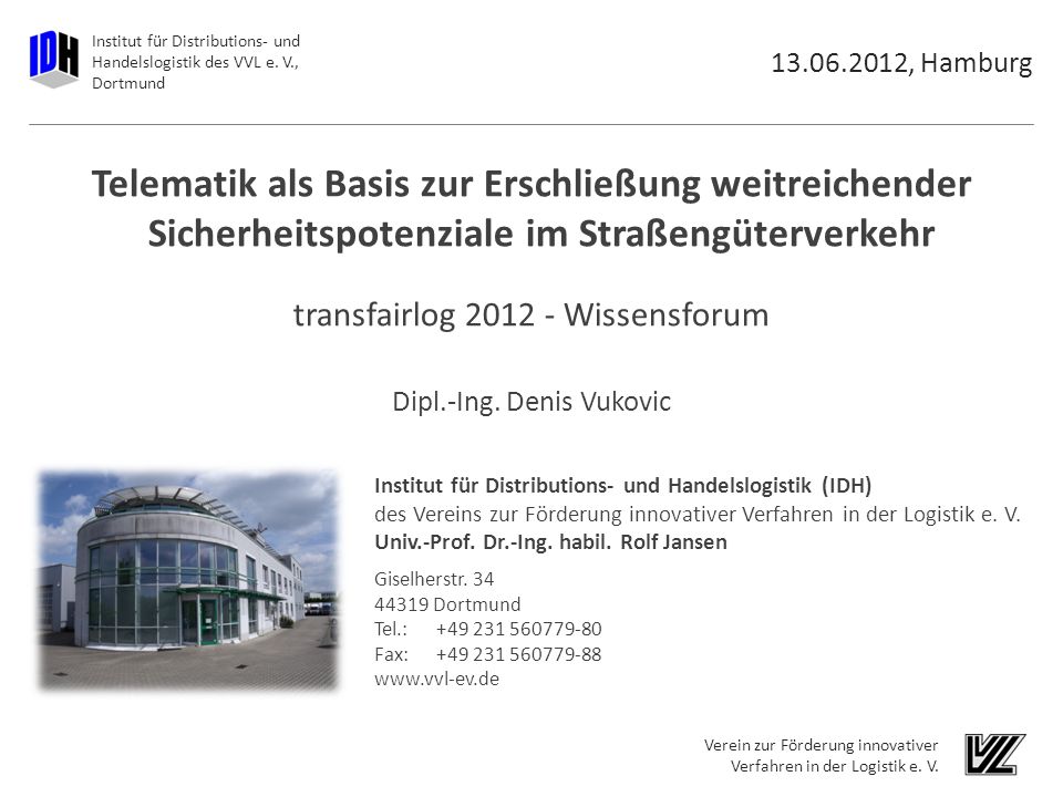 , Hamburg Telematik als Basis zur Erschließung weitreichender Sicherheitspotenziale im Straßengüterverkehr.