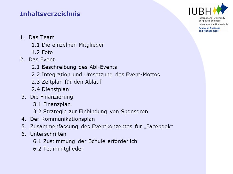 Inhaltsverzeichnis Das Team 1.1 Die einzelnen Mitglieder 1.2 Foto