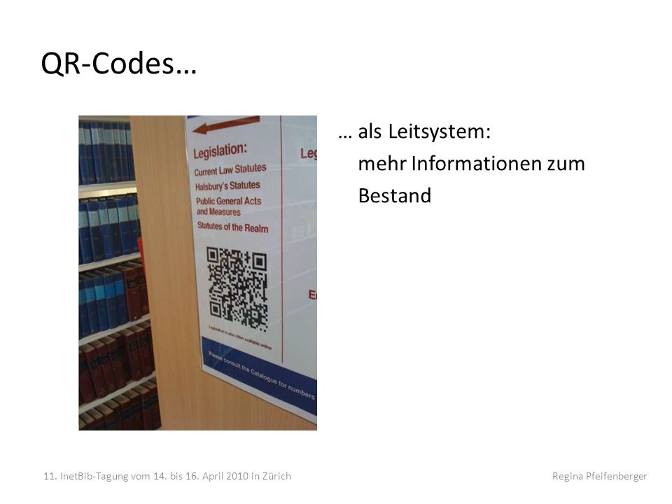 QR-Codes… … als Leitsystem: mehr Informationen zum Bestand