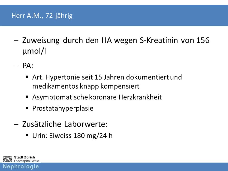 Zuweisung durch den HA wegen S-Kreatinin von 156 µmol/l PA: