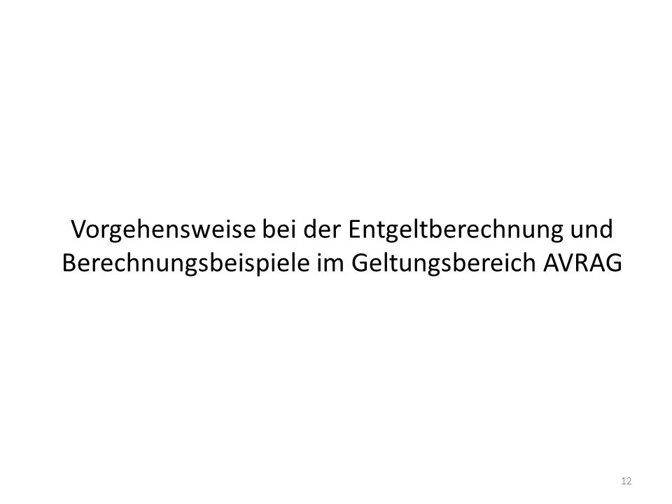 Vorgehensweise bei der Entgeltberechnung und Berechnungsbeispiele im Geltungsbereich AVRAG