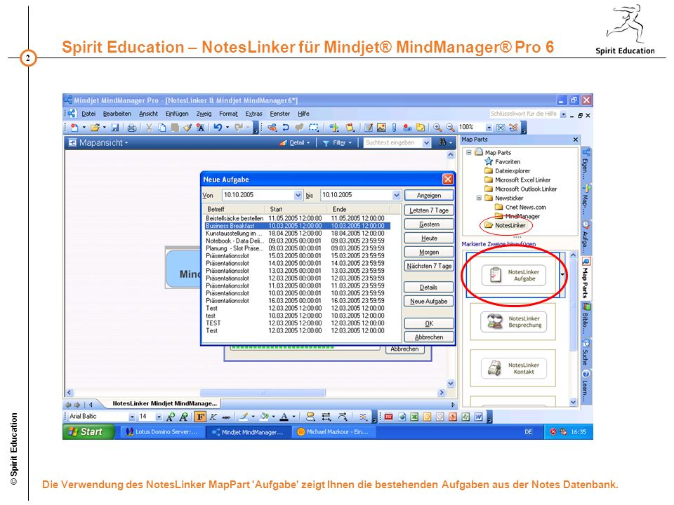 © Spirit Education Die Verwendung des NotesLinker MapPart Aufgabe zeigt Ihnen die bestehenden Aufgaben aus der Notes Datenbank.
