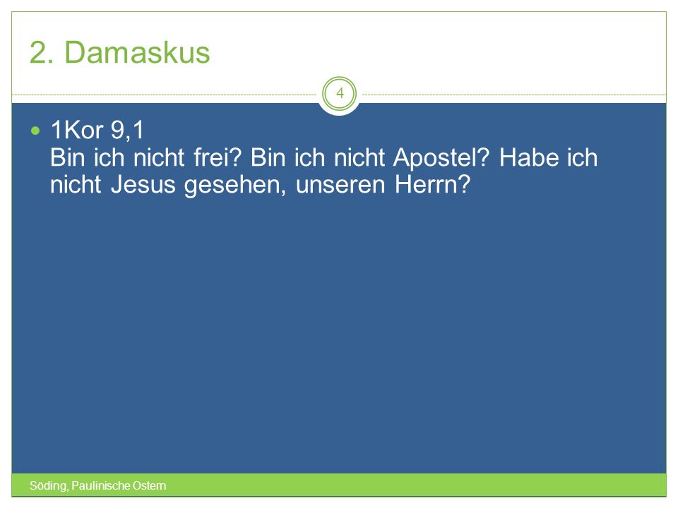 2. Damaskus 1Kor 9,1 Bin ich nicht frei Bin ich nicht Apostel Habe ich nicht Jesus gesehen, unseren Herrn