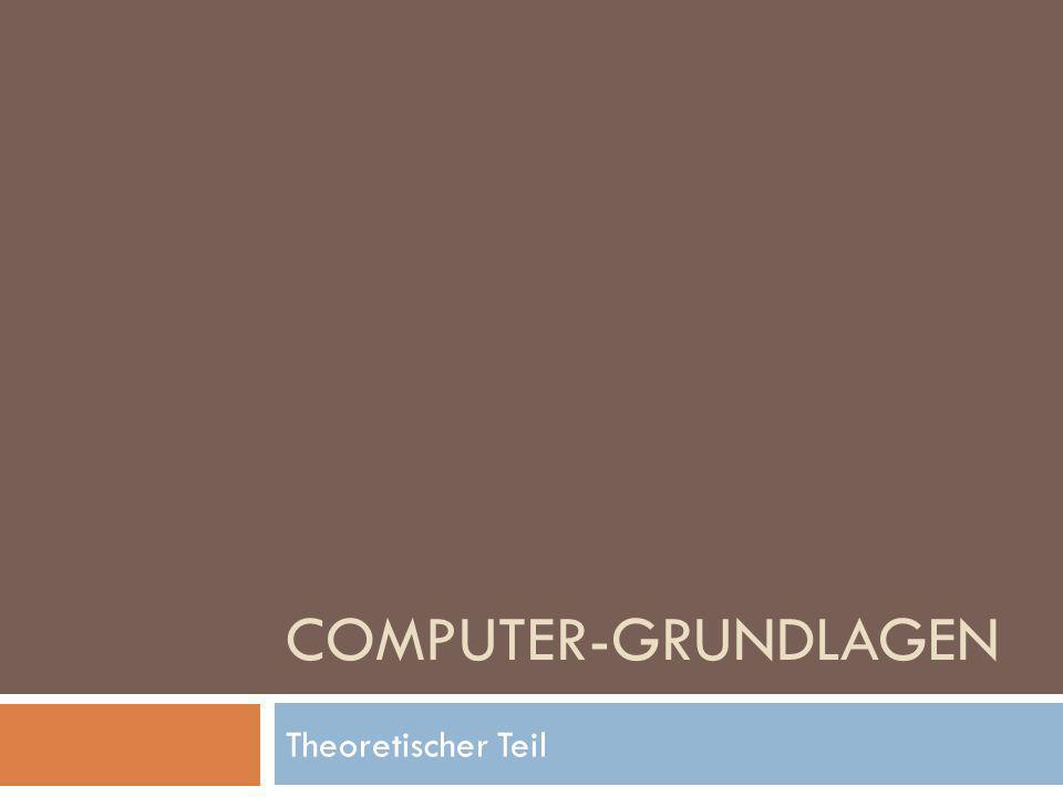 COMPUTER-GRUNDLAGEN Theoretischer Teil