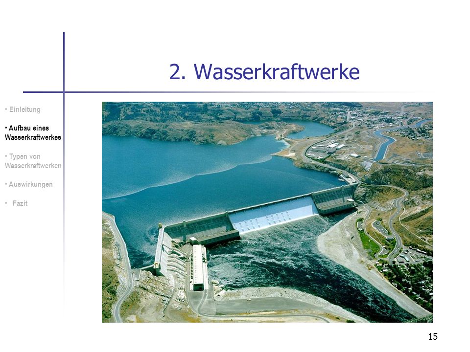 2. Wasserkraftwerke Einleitung Aufbau eines Wasserkraftwerkes