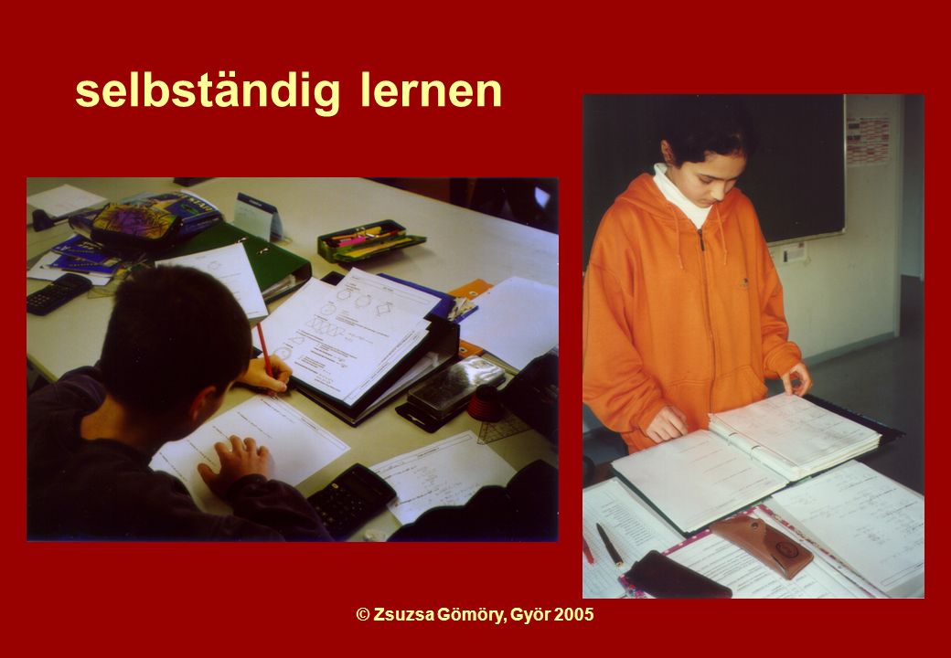 selbständig lernen © Zsuzsa Gömöry, Györ 2005