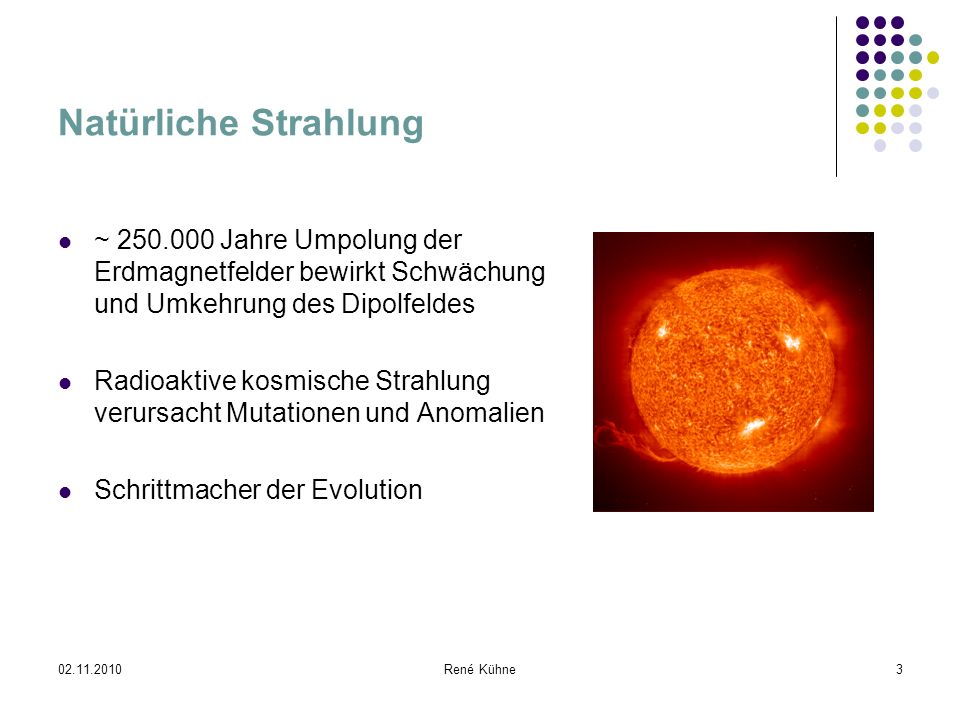 Natürliche Strahlung ~ Jahre Umpolung der Erdmagnetfelder bewirkt Schwächung und Umkehrung des Dipolfeldes.