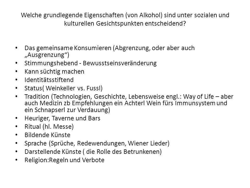 Welche grundlegende Eigenschaften (von Alkohol) sind unter sozialen und kulturellen Gesichtspunkten entscheidend