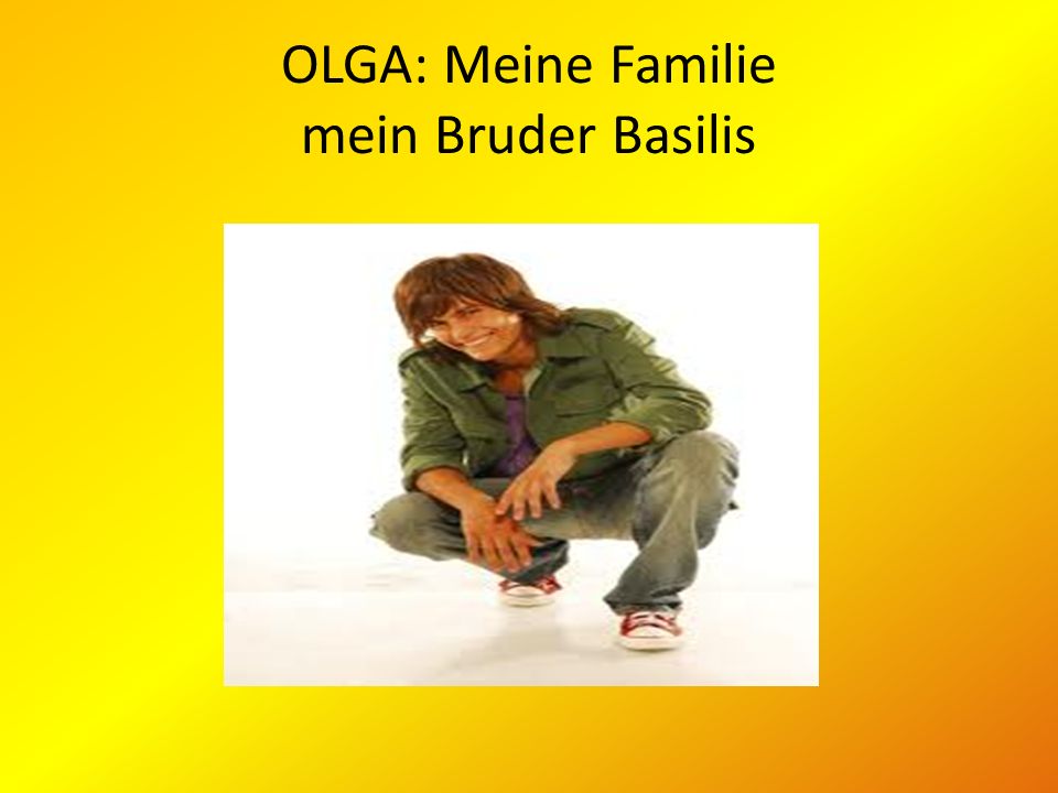 OLGA: Meine Familie mein Bruder Basilis