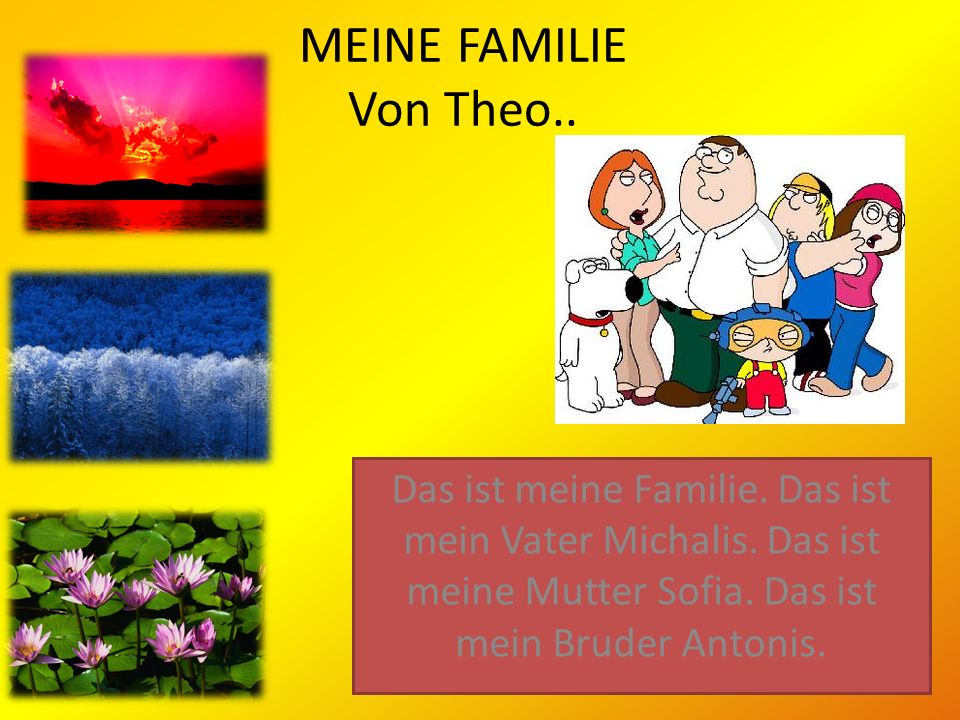 MEINE FAMILIE Von Theo.. Das ist meine Familie. Das ist mein Vater Michalis.