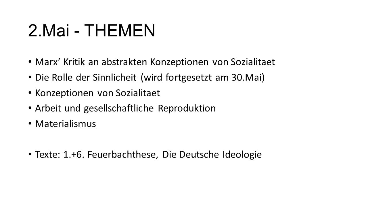 2.Mai - THEMEN Marx’ Kritik an abstrakten Konzeptionen von Sozialitaet