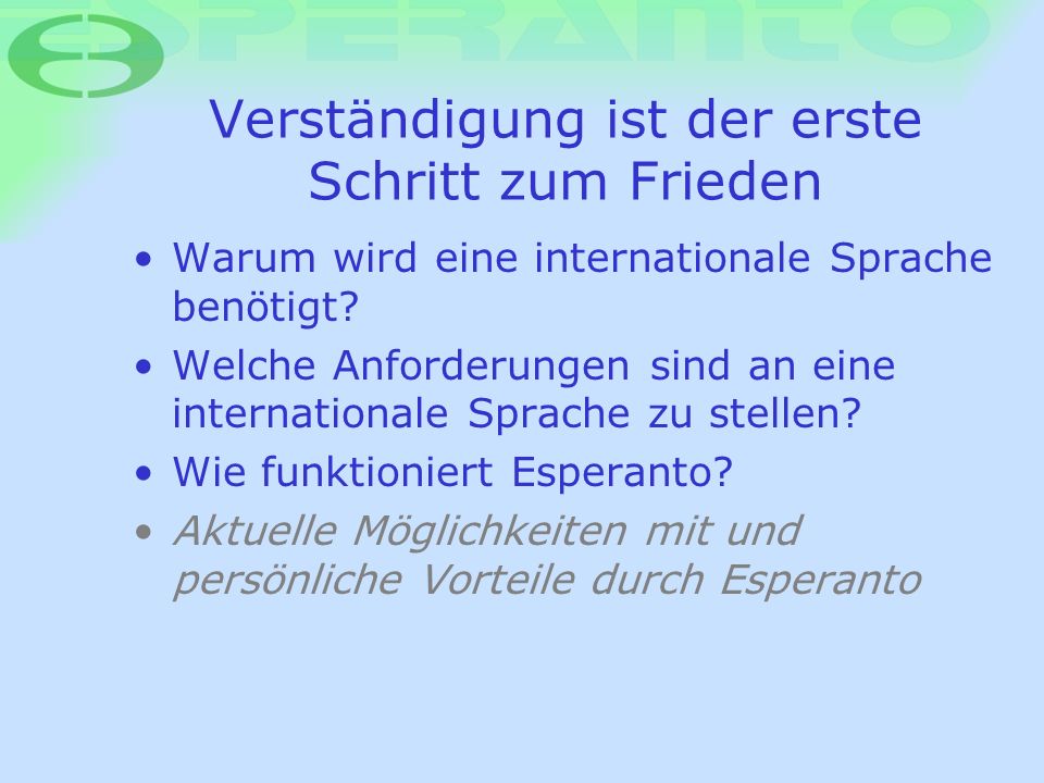 Verständigung ist der erste Schritt zum Frieden