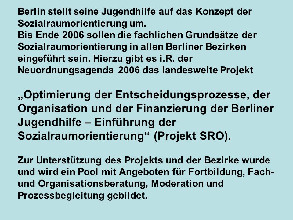 Berlin stellt seine Jugendhilfe auf das Konzept der Sozialraumorientierung um.