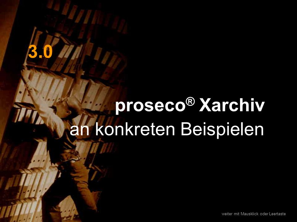 proseco® Xarchiv an konkreten Beispielen