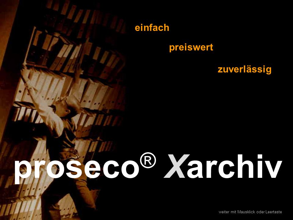 proseco® Xarchiv einfach preiswert zuverlässig